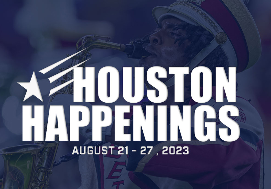 Houston Happenings: August 21-27, 2023