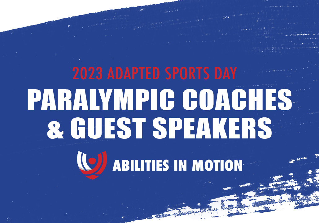 2023 Adapted Sports Day Paralympic Coaches & Guest Speakers