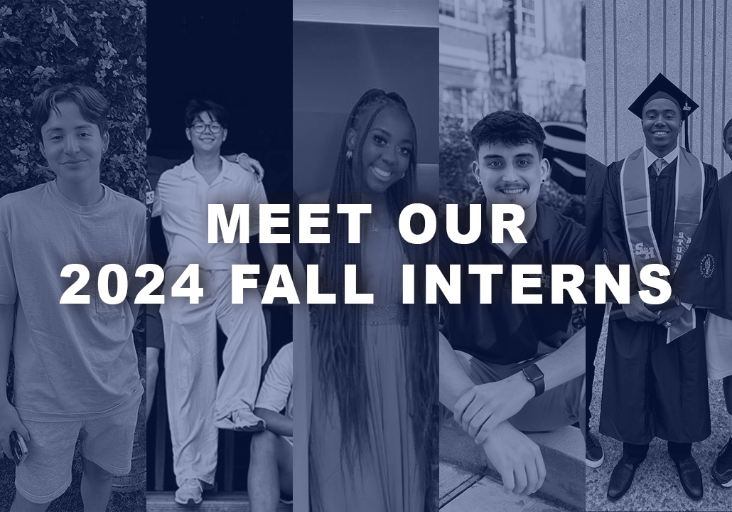 MEET OUR 2024 FALL INTERNS