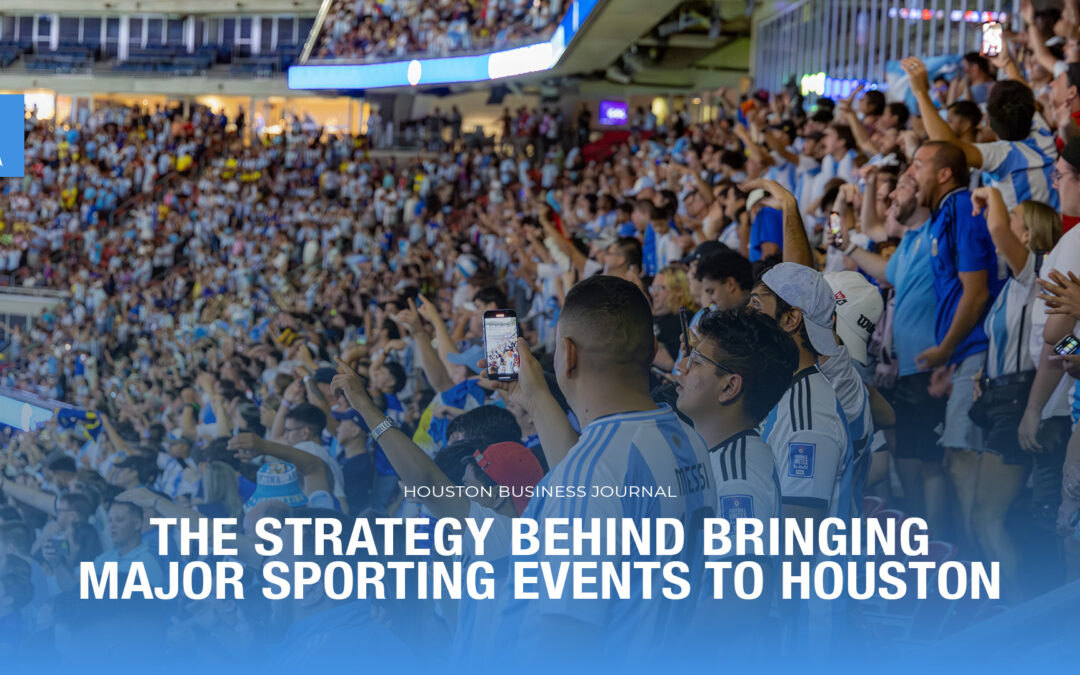 The Strategy Behind Bringing Major Sporting Events to Houston