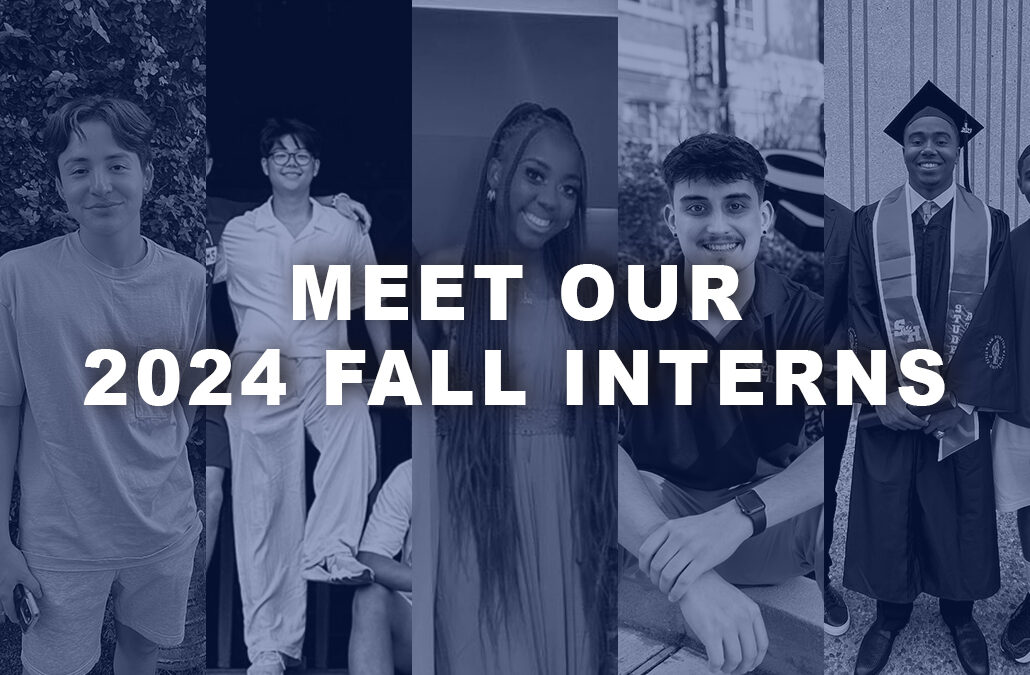 MEET OUR 2024 FALL INTERNS